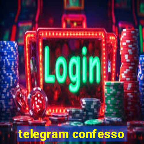 telegram confesso